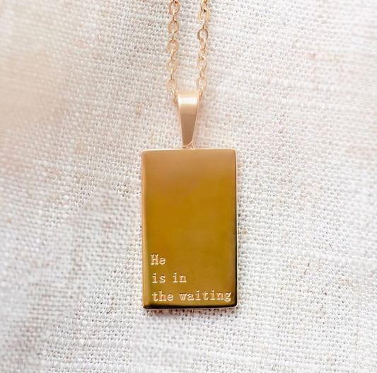 He Is In The Waiting Necklace