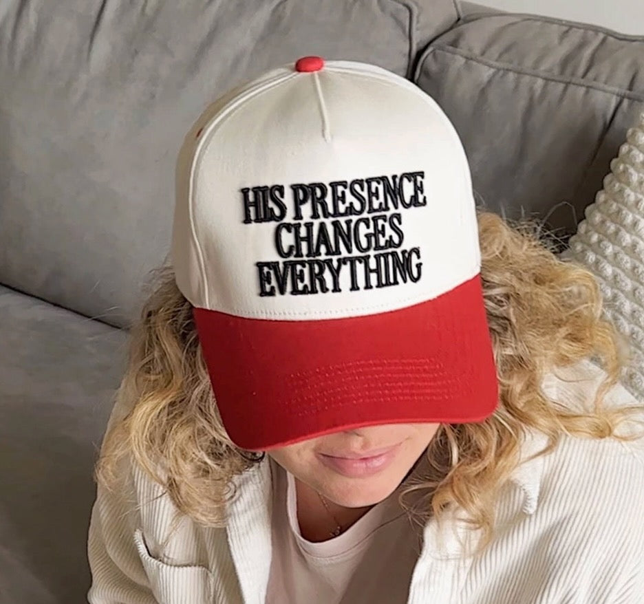 His Presence Changes Everything Hat