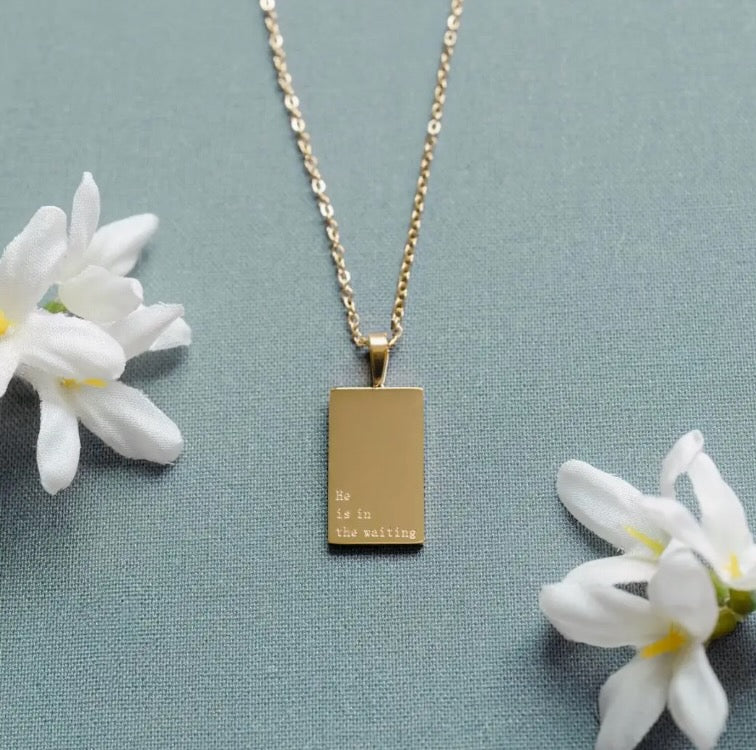 He Is In The Waiting Necklace