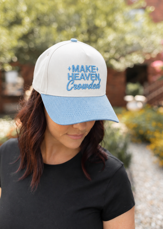 Make Heaven Crowded | Christian Embroidered Hat